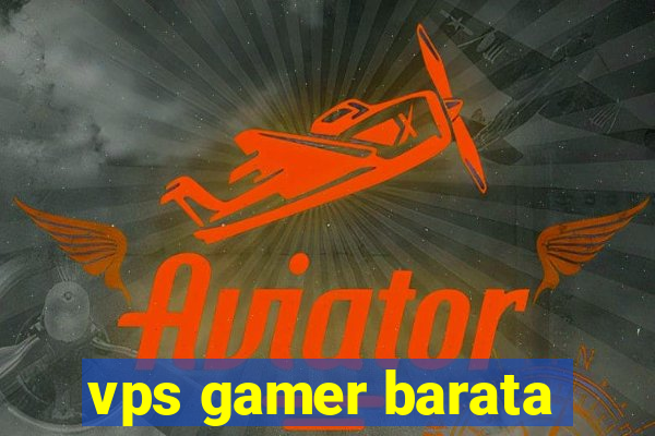 vps gamer barata